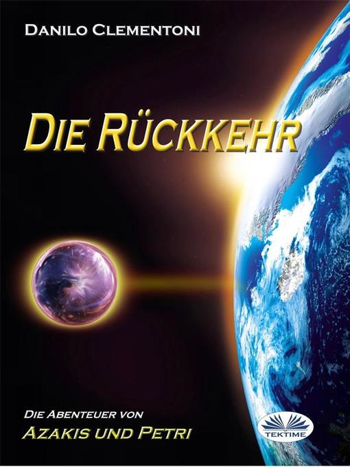 Title details for Die Rückkehr by Danilo Clementoni - Available